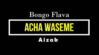 Acha Waseme  Aizak [upl. by Yerok]