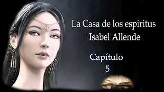 La casa de los espíritus Isabel Allende capitulo 5 [upl. by Arahahs]