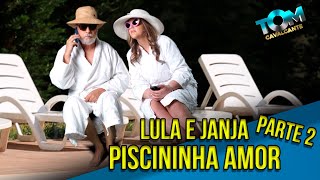 Lula e Janja Piscininha Amor I Parte 2 [upl. by Bertrando341]