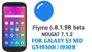 712 FlymeOS 6819R beta FOR GALAXY S3 NEO GTI9300I  I9301I  INSTALLATION AND REVIEW [upl. by Snoddy407]