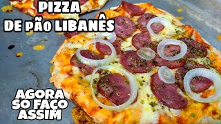 NÃO COMPRO MAIS PIZZA AGORA SÓ FAÇO ASSIM  PIZZA COM PÃO LIBANÊS [upl. by Ihpen]