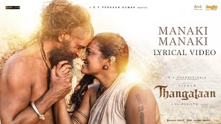 Manaki Manaki  Lyrical Video Telugu  Thangalaan  Chiyaan Vikram  Pa Ranjith  GV Prakash Kumar [upl. by Bathilda]