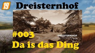 LS19 Dreisternhof 003 Da is das Ding [upl. by Guibert]