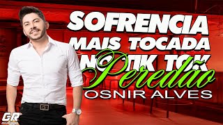 OSNIR ALVES  SOFRENCIA MAIS TOCADA NO TIK TOK 2023 [upl. by Aurelea669]