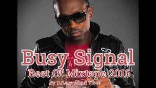 Busy Signal Best Of Mixtape by DJLass Angel Vibes June 2016 [upl. by Ahsirtak]