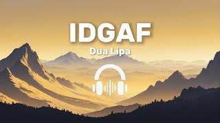 Dua Lipa  IDGAF  Lyrics  Letra [upl. by Nylodnarb]