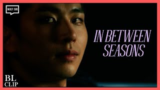 ENG SUB MULTI Clip The Night I Lost My Boyfriend  In Between Seasons [upl. by Ushijima]