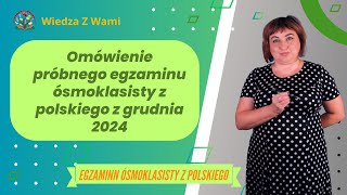 Egzamin ósmoklasisty z polskiego próbny z grudnia 2024  omówienie Jak Wam poszło [upl. by Eelyab]