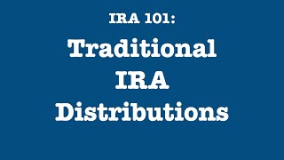 IRA 101 Traditional IRA Distributions [upl. by Yblehs]