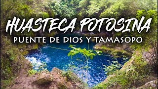 Que hacer en la HUASTECA POTOSINA 5 Puente de Dios y Tamasopo San Luis Potosi [upl. by Lrem289]