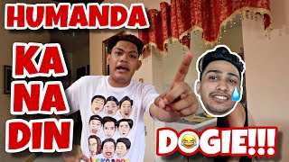 DOGIE HUMANDA KA NA DIN ASO GANG [upl. by Lada174]