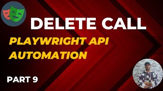 Part 9  DELETE CALL  Playwright Java API Automation [upl. by Breech]