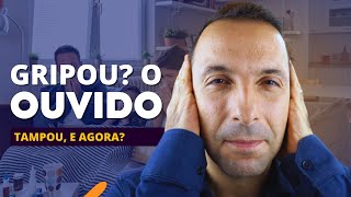 OUVIDO TAMPOU APÓS A GRIPE COMO DESENTUPIR [upl. by Jun]