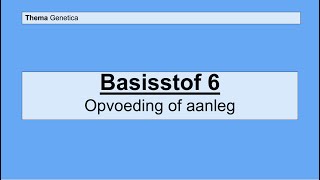 Havo 4  Genetica  Basisstof 6 Opvoeding of aanleg [upl. by Ashly]