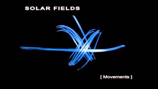 Solar Fields  Movements  10  The Road to Nothingness [upl. by Airol195]