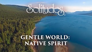 Dan Gibson’s Solitudes  Sacred Source  Gentle World Native Spirit [upl. by Monie542]