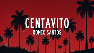 Romeo Santos  Centavito LetraLyrics [upl. by Ezri]