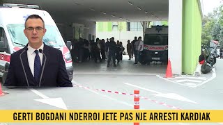 Gerti Bogdani u gjet pa ndjenja nga miqtë momentet e fundit të ishdeputetit [upl. by Assina249]