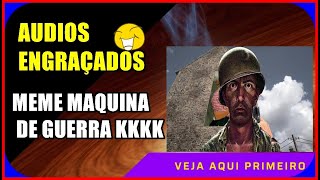 MAQUINA DE GUERRA AUDIOS ENGRAÇADOS memes gameplay comedia games piadas [upl. by Muhan910]