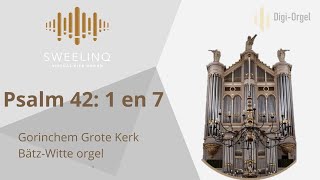 Psalm 42 vers 1 en 7  Sweelinq Gorinchem Grote Kerk BätzWitte orgel [upl. by Onileva]