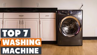 Top 7 Best Washing Machines in 2024  Expert Reviews Our Top Choices [upl. by Pammie511]