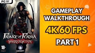 PRINCE OF PERSIA WARRIOR WITHIN Gameplay Walkthrough Part 1 GAMEPLAY  4K 60FPS   No Commentary [upl. by Yuu]