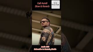 Call Aundi song slow amp reverb in Bandlab yoyohaneysingh glory viral shorts hindi trending [upl. by Mairb453]