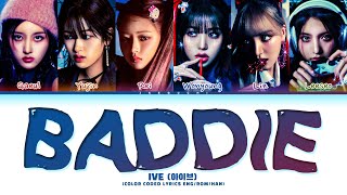 IVE Baddie Lyrics 아이브 Baddie 가사 Color Coded Lyrics [upl. by Lazaro626]