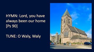 HYMN Lord you have always been our home Ps 90  Tune O Waly Waly [upl. by Alleunamme92]