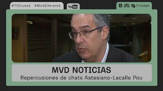 MVD Noticias  Repercusiones ante las declaraciones de Lacalle Pou sobre filtraciones de chats [upl. by Torto]