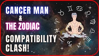 Cancer Man amp The Zodiac  Compatibility Clash  Zodiac Sign [upl. by Settera]