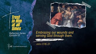 Embracing our wounds and serving God through them [upl. by Anoyet757]