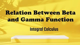 Relation between beta and gamma function [upl. by Cock]