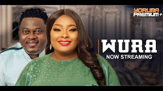 WURA Latest Yoruba Movie 2024  Ronke Odusanya  Muyiwa Ademola  Tunde Aderinoye  Blessing Okah [upl. by Egduj]