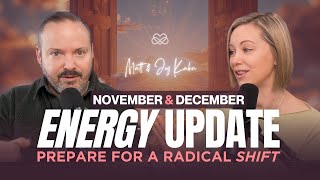 Energy Update November December 2024  Prepare for A Radical Shift [upl. by Yannodrahc995]