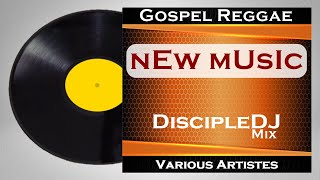 Gospel Reggae 2021 DiscipleDJ Gospel Dancehall Mix [upl. by Nath571]