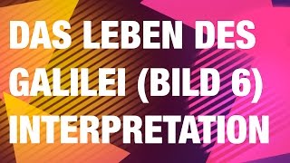 Brecht  Das Leben des Galilei  Bild 6  kurze Interpretation [upl. by Annavahs]