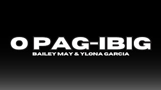 O PAGIBIG By BAILEY MAY amp YLONA GARCIA  MidnightMelodies [upl. by Haelam]