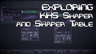 Exploring Kilohearts Shaper and Shaper Table [upl. by Henke]