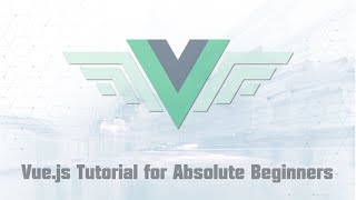 Vuejs Tutorial for Absolute Beginners [upl. by Secnirp]