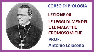 CORSO DI BIOLOGIA  Lezione 06  Le leggi di Mendel e le malattie cromosomiche [upl. by Anaiek992]