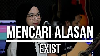 MENCARI ALASAN  EXIST LIVE COVER INDAH YASTAMI [upl. by Saucy]