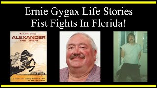 Ernie Gygax Life Stories Fist Fights In Florida Part 4 Interview [upl. by Cioffred]