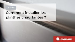 ECOMATIC  Tutoriel 📹 Comment installer les plinthes chauffantes [upl. by Moskow]