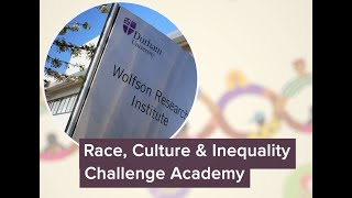 Wolfson Research Institute for Health and Wellbeing Race Culture and Inequalities Challenge Academy [upl. by Repooc]