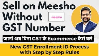 How to Sell on Meesho without GST  Without GST Sell on Meesho  GST Enrollment ID Registration [upl. by Nada305]