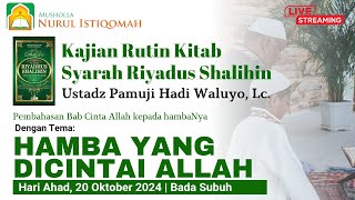 LIVE  HAMBA YANG DICINTAI ALLAH  SYARAH RIYADUS SHALIHIN SYAIKH UTSAIMIN RAHIMAHULLAH [upl. by Ahmar]