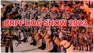 🇮🇳 INDEPENDENCE DAY SPECIAL CRPF DOG SHOW  2023 Bangalore  INDIAN ARMY DOGS [upl. by Nanis754]