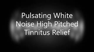 Tinnitus Relief with Pulsating White Noise to Cure High Pitched Sounds In Ear [upl. by Mintun]