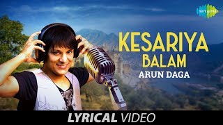 Kesariya Balam Padhoro Mare Desh  lyrical  केसरिया बालम  Arun Daga [upl. by Virendra]